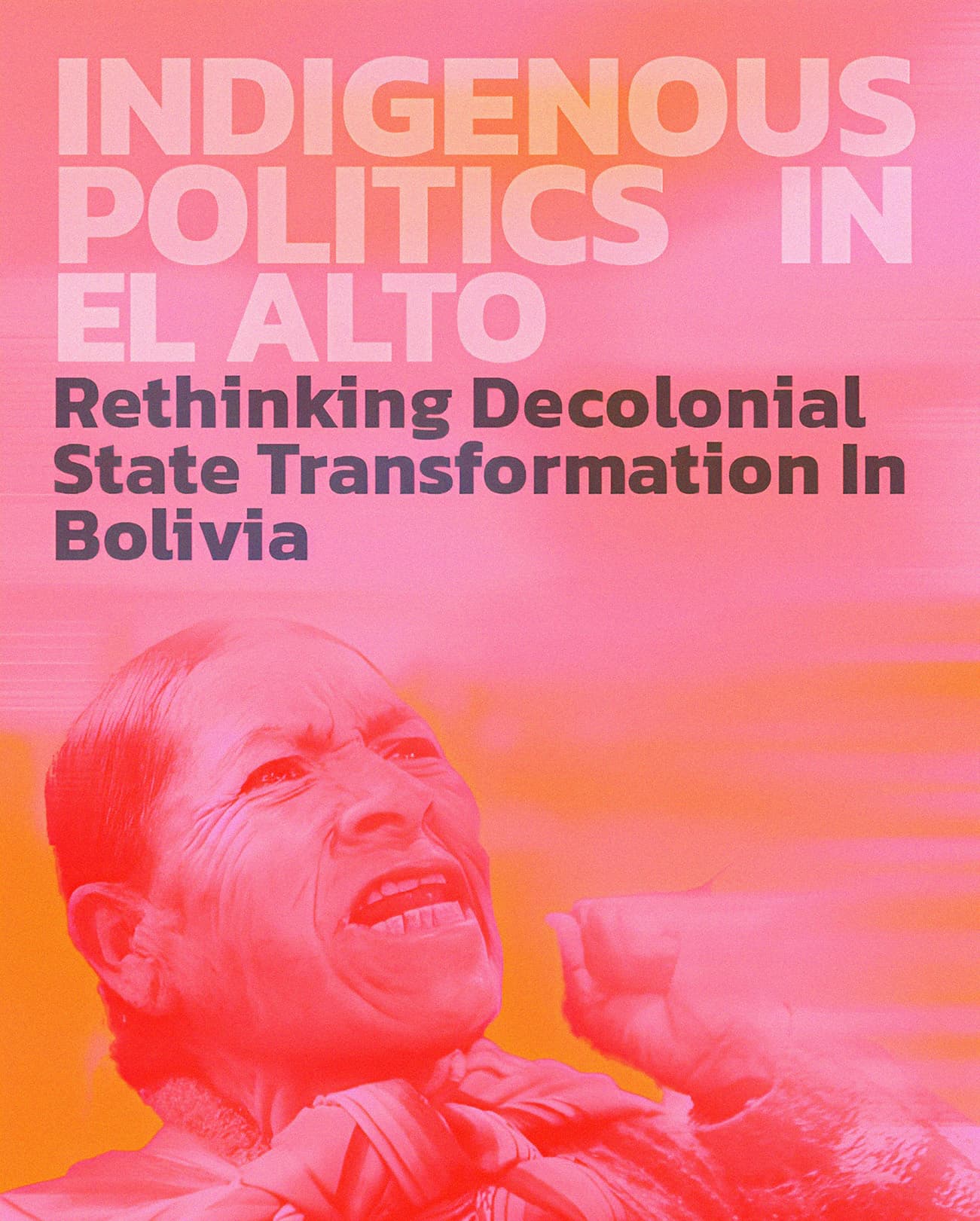 Indigenous Politics in El Alto: Rethinking Decolonial State Transformation in Bolivia